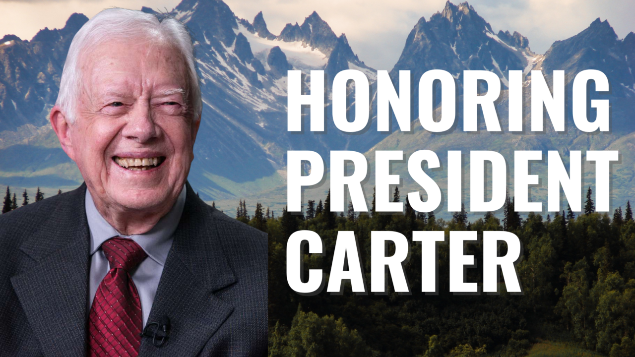 Alaska Wilderness League Honors President Jimmy Carter’s Unparalleled Conservation Legacy  